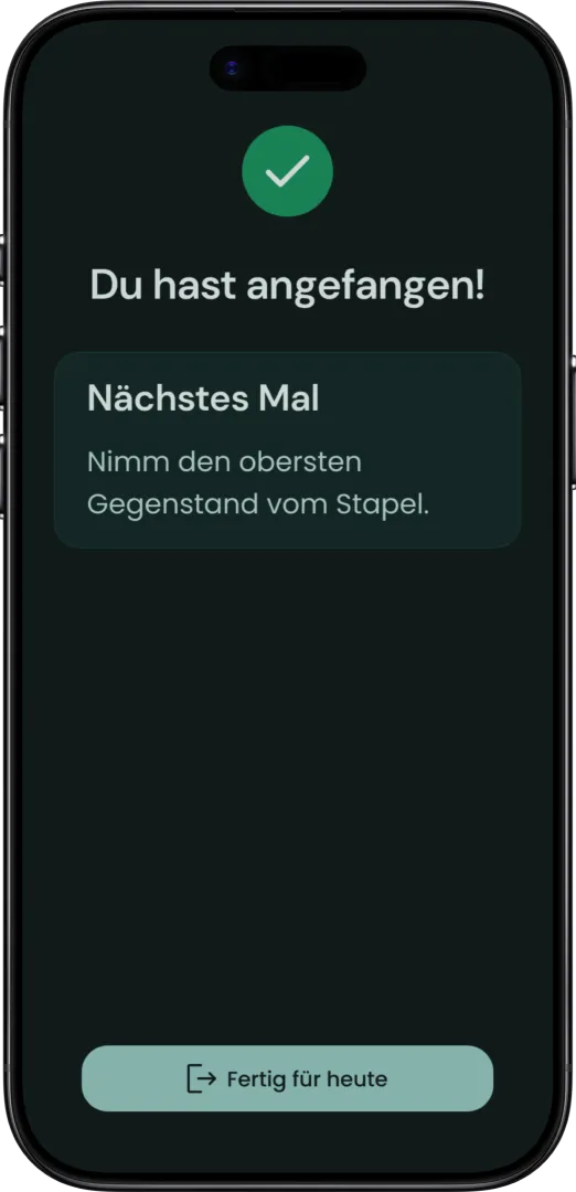 Confirmation screen “Du hast angefangen!” with the next step for next time.